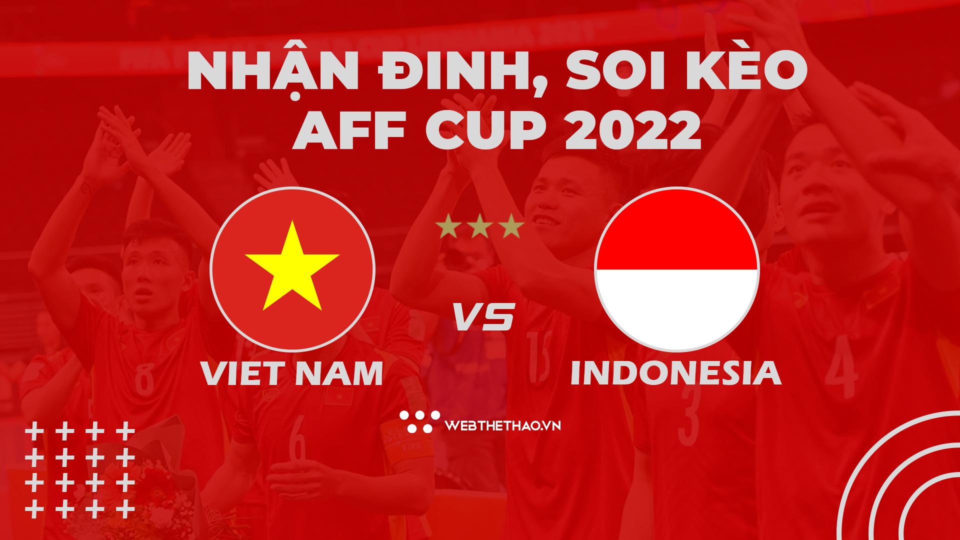 Nhận định, soi kèo Việt Nam vs Indonesia | Lượt đi bán kết AFF Cup 2022 | BÓNG ĐÁ