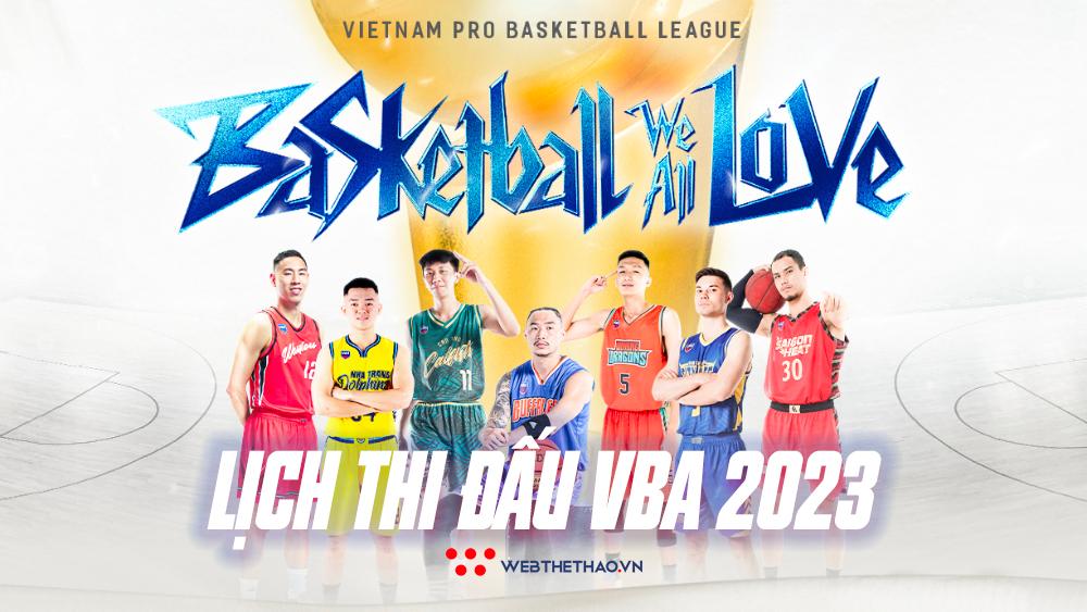 Lịch thi đấu VBA 2023 hôm nay mới nhất
