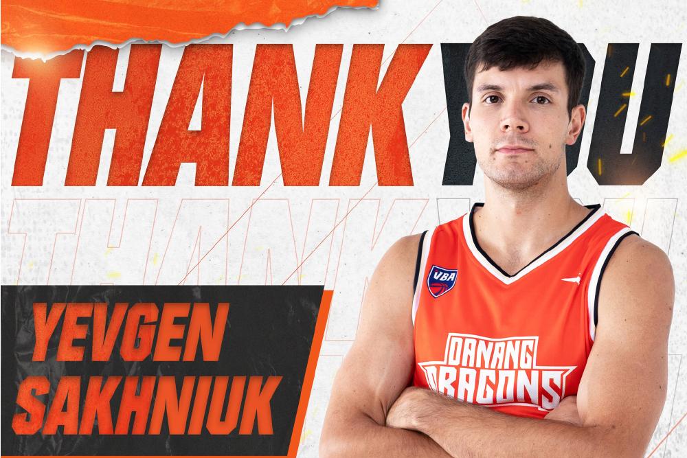 Danang Dragons chia tay Yevgen Sakhniuk, chờ ngoại binh mới ở giai đoạn 2 VBA 2023