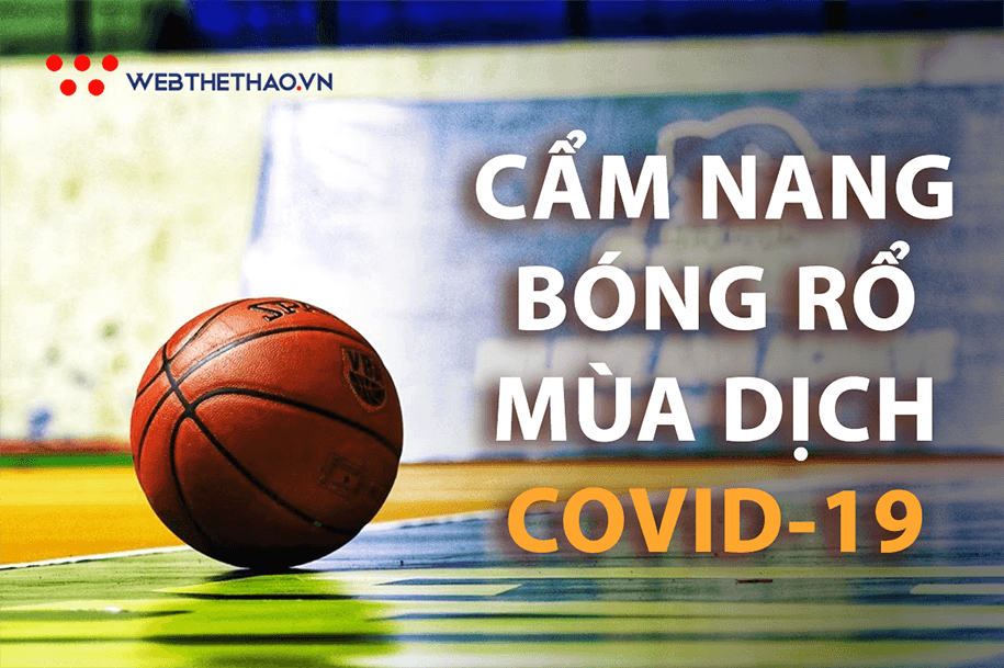 Chơi bóng rổ mùa dịch COVID-19: Nên làm gì để đảm bảo an toàn?